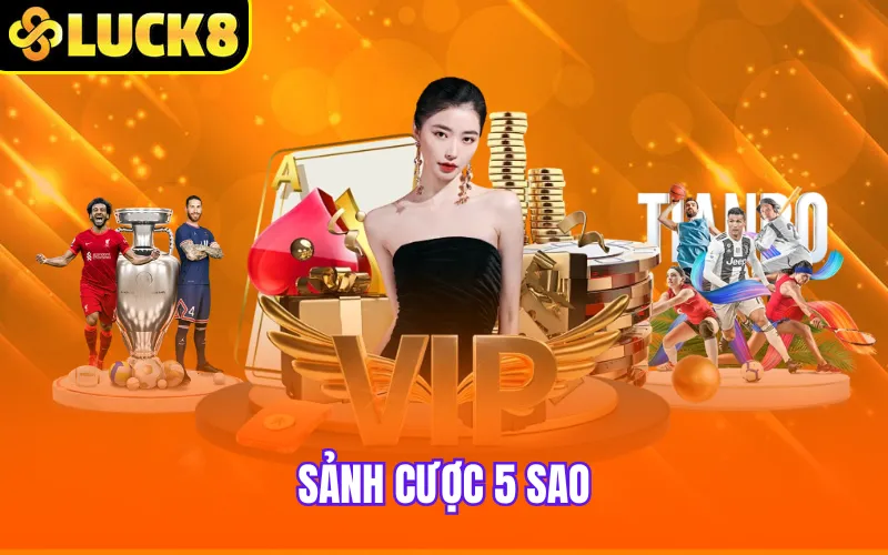 Sảnh cược 5 sao